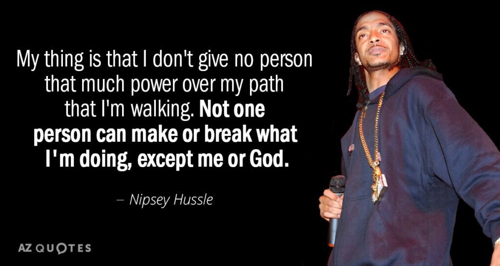 Unveiling Wisdom: The Impactful Quotes of Nipsey Hussle