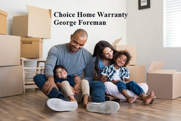 Choice Home Warranty and George Foreman: A Winning Combination for Homeowners