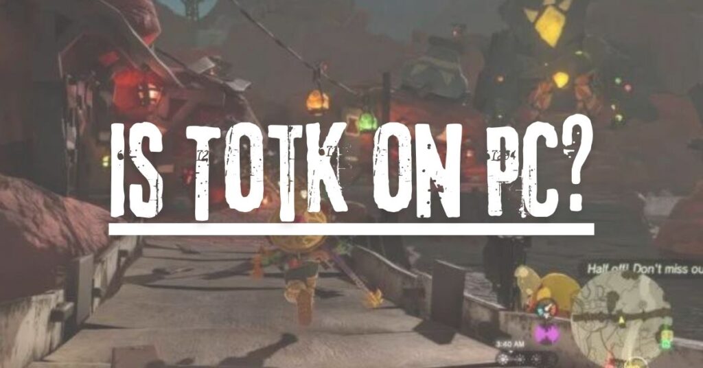 Unleash the Full Potential of “Tears of the Kingdom” on PC: A Comprehensive Guide