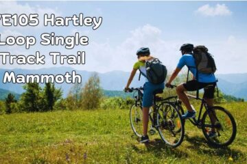 See the magnificent 27e105 hartley loop single track trail mammoth! Discover 5 reasons cyclists and explorers should visit this track. Explore now!