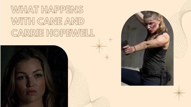 Wondering what happens with Cane and Carrie Hopewell? Discover all the thrilling details and answers in this in-depth guide to their storyline.